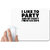 UDNAG White Mousepad 'Party | i like to party' for Computer / PC / Laptop [230 x 200 x 5mm]