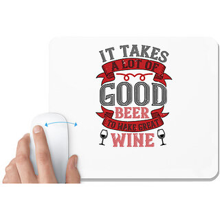 UDNAG White Mousepad 'Wine | It takes a lot of' for Computer / PC / Laptop [230 x 200 x 5mm]