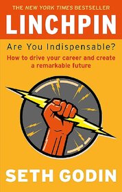 Linchpin Are You Indispensable by Seth Godin (Paperback, English)