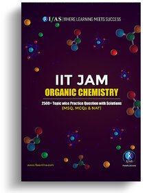 IIT JAM Organic Chemistry Book - 2500+ Topicwise Practice Questions with Solutions
