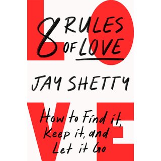 8 Rules of Love  How to Find it, Keep it, and Let it Go by Jay Shetty (English, Paperback)