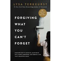 Forgiving What You Can't Forget By Lysa TerKeurst (English, Paperback)