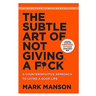 The Subtle Art Of Not Giving A Fuck A Counterintuitive Approach To Living A Good Life English Paperback By Mark Manson