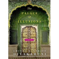 The Palace of Illusions - An Epic Modern Retelling of the Great Indian Tale