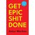 GET EPIC SHIT DONE (Hardcover) by Ankur Warikoo – A Practical Guide to Action & Life Lessons