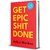 GET EPIC SHIT DONE (Hardcover) by Ankur Warikoo – A Practical Guide to Action & Life Lessons