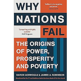 WHY NATIONS FAIL THE ORIGINS OF POWER, PROSPERITY AND POVERTY Paperback  7 February 2013