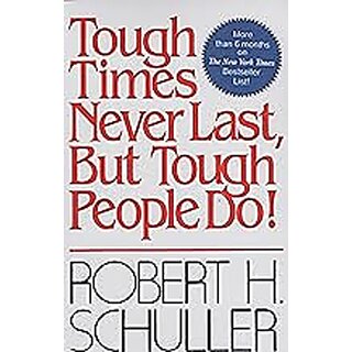 Tough Times Never Last, But Tough People Do! Paperback  4 January 1988
