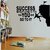 Success doesn't come to you' Wall Sticker ( 70 cm X 91 cm )