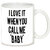 AllUPrints Love When You Call Me Baby White Coffee Mug - 11 oz