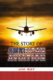 The Story of American Aviation