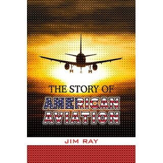 The Story of American Aviation